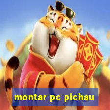 montar pc pichau